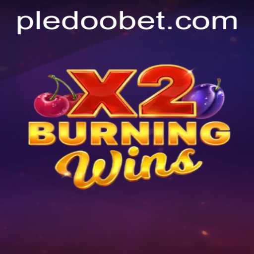 Experience the Thrill of BurningWinsX2 on Pledoo